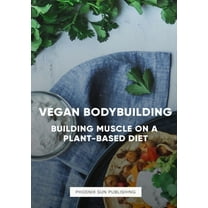 The Art of Vegan Bodybuilding (Paperback)