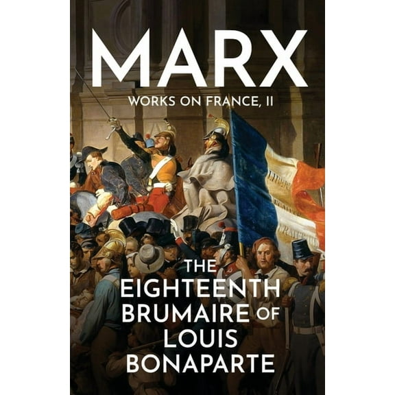 The Eighteenth Brumaire of Louis Bonaparte, (Paperback)