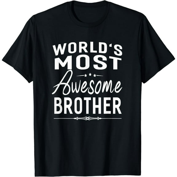 World's Most Awesome Brother Men Relative Gifts Idea T-Shirt