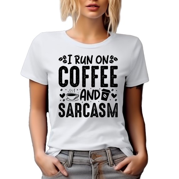 I Run on Coffee and Sarcasm, Caffeine Lover Sarcastic Person, White T-Shirt, Small