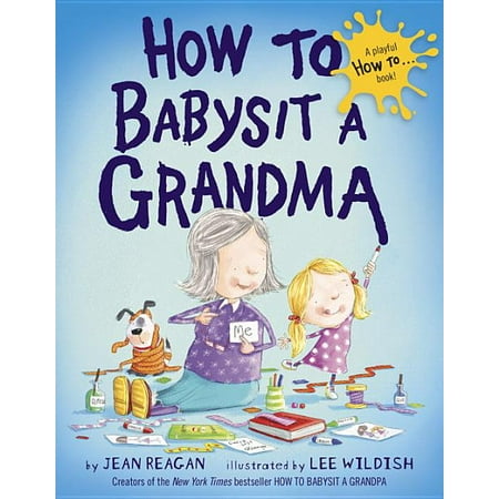 How to: How to Babysit a Grandma (Hardcover)