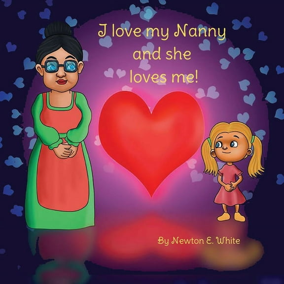 I love my Nanny and she loves me (Girl), (Paperback)