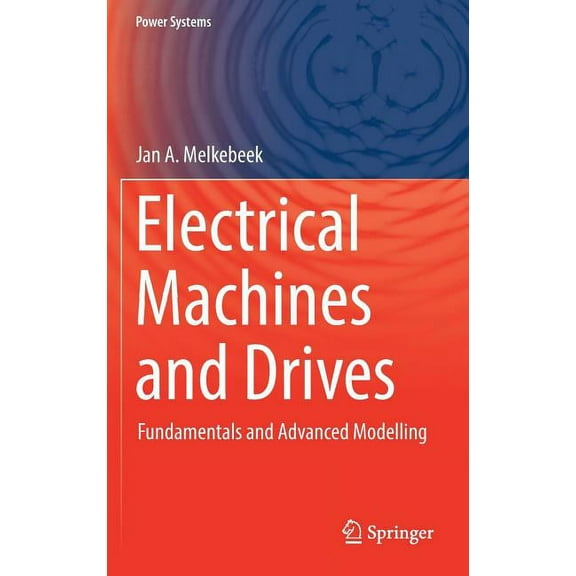 Power Systems Electrical Machines and Drives: Fundamentals and Advanced Modelling, (Hardcover)