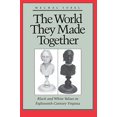 thumbnail image 1 of Pre-Owned The World They Made Together: Black and White Values in Eighteenth-Century Virginia Paperback, 1 of 1