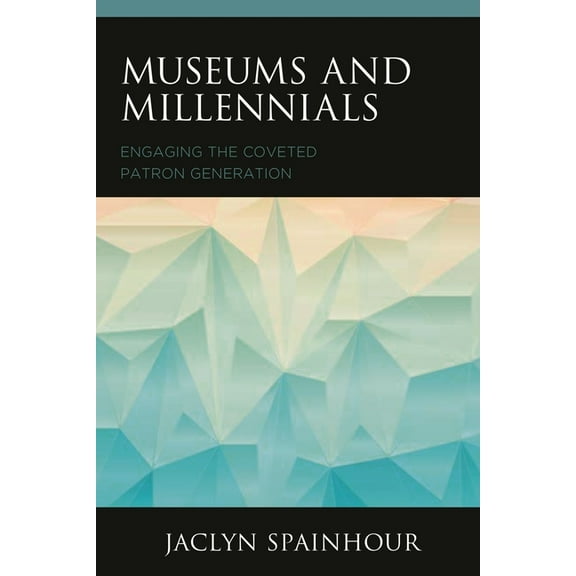 American Association for State and Local Museums and Millennials: Engaging the Coveted Patron Generation, (Paperback)