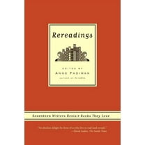 Rereadings: Seventeen Writers Revisit Books They Love, (Paperback)