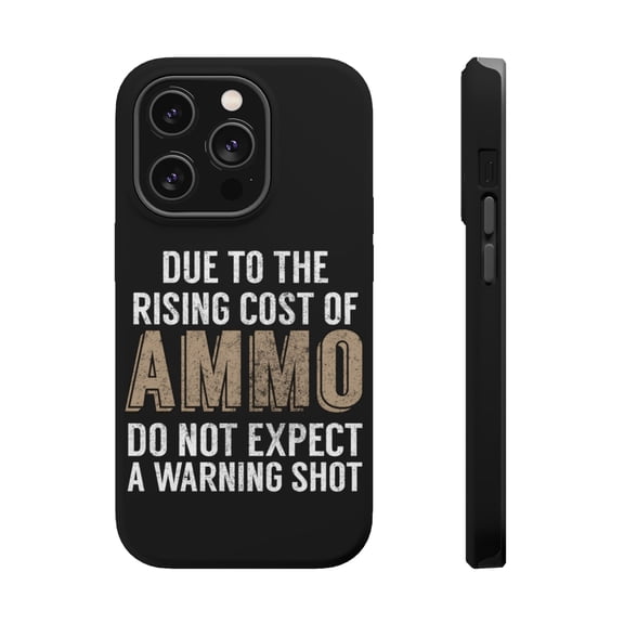 DistinctInk Tough Case for Apple iPhone 15 PRO (6.1" Screen), Compatible with MagSafe Charging - Rising Cost of Ammo Don't Expect Warning Shot