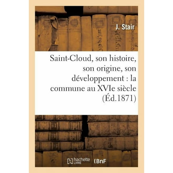 Saint-Cloud, son histoire, son origine, son d