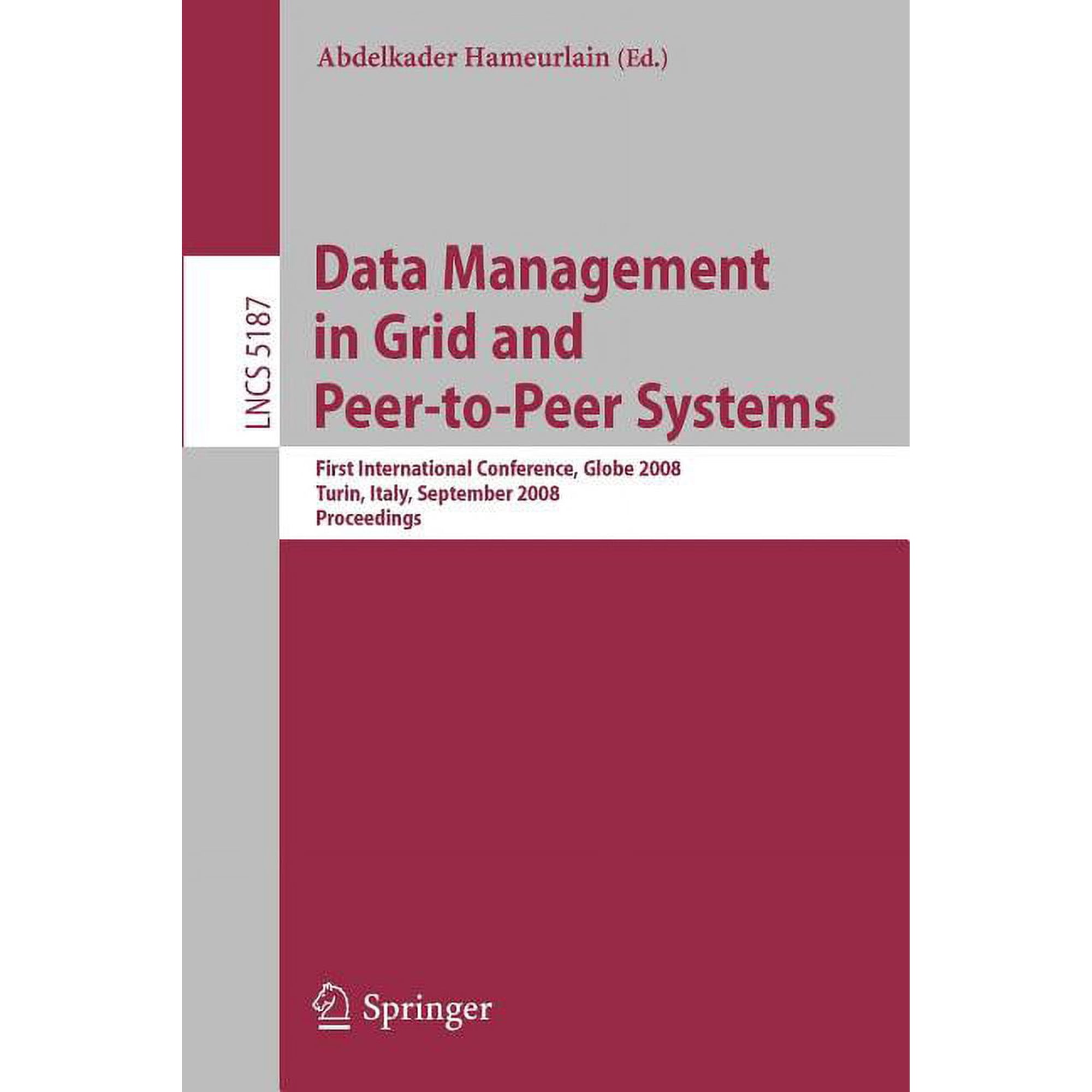 Data Management in Grid and Peer-To-Peer Systems: First International Conference Globe 2008 Turin Italy September 3 (Paperback)