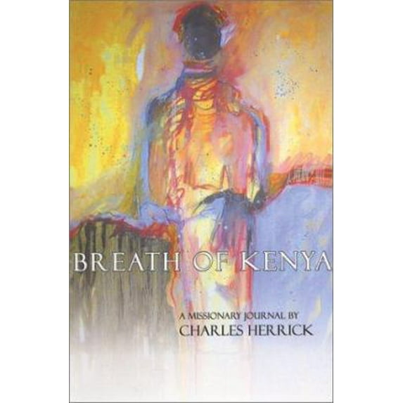 Pre-Owned Breath of Kenya: A Missionary Journal (Hardcover) 0972976191 9780972976190