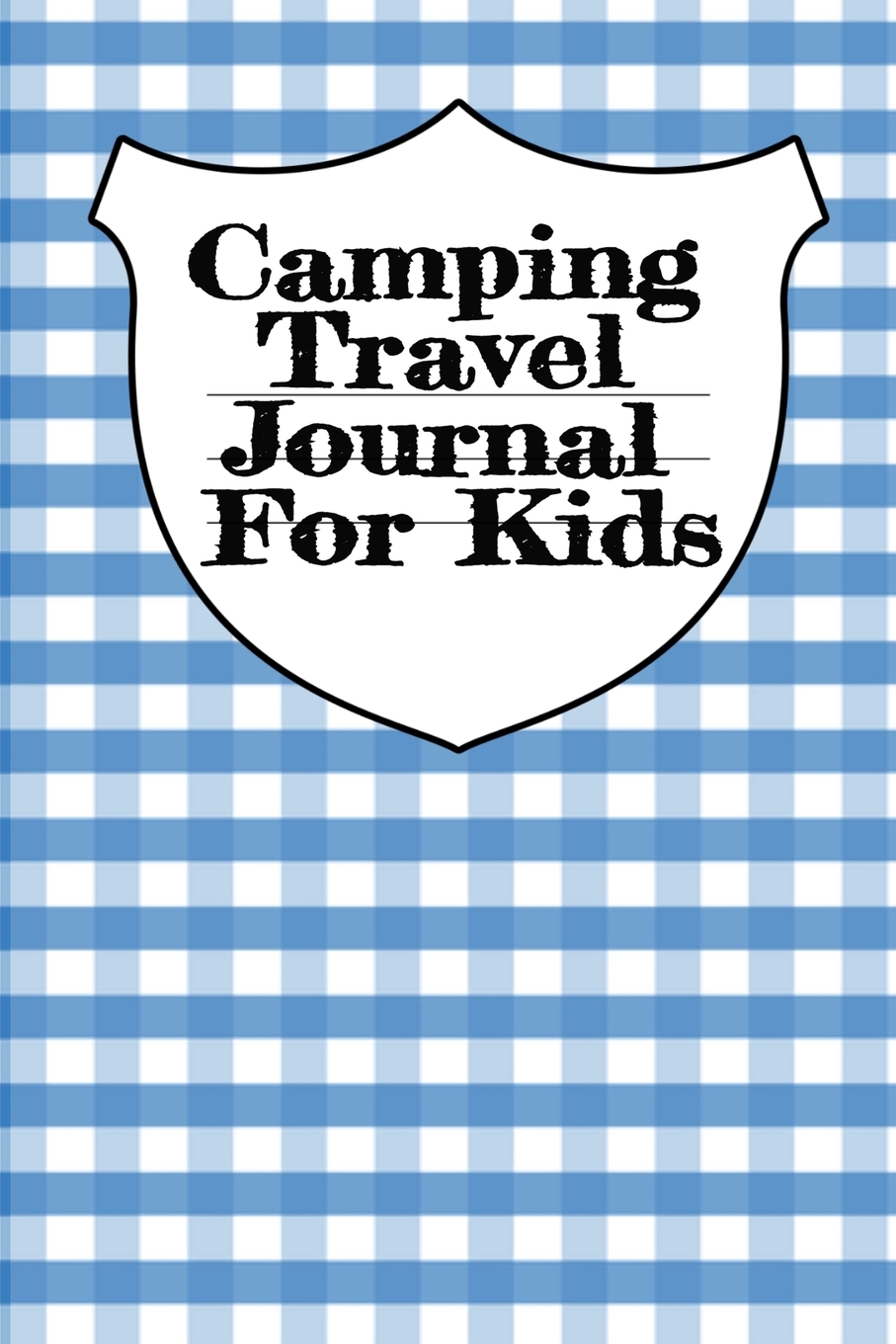 Camping Travel Journal For Kids Traveling Trailer Camp RV Road Trip