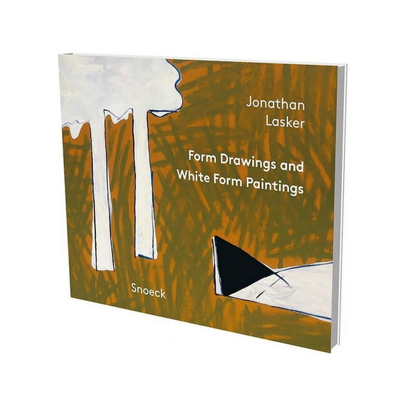 Jonathan Lasker: Form Drawings an White Form Paintings: Kienbaum Artists' Books 2021 (Hardcover)