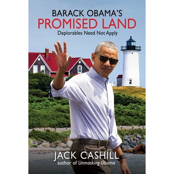 Pre-Owned Barack Obama's Promised Land: Deplorables Need Not Apply (Hardcover) 1642939056 9781642939057