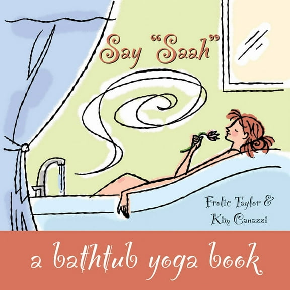 Say "Saah" : A Bathtub Yoga Book (Hardcover)