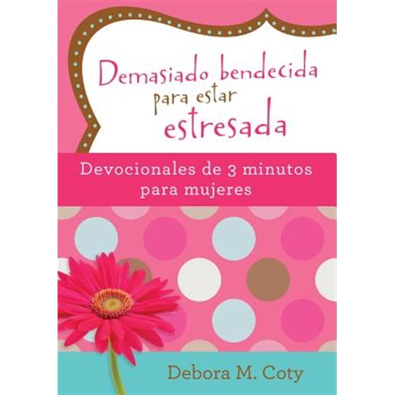 Pre-Owned Demasiado Bendecida Para Estar Estresada: Devocionales de 3 Minutos Para Mujeres (Paperback) 1683225090 9781683225096