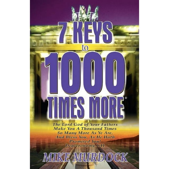 7 Keys to 1000 Times More (Paperback)