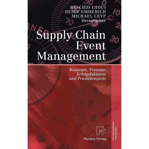 Supply Chain Event Management: Konzepte, Prozesse, Erfolgsfaktoren Und Praxisbeispiele, (Hardcover)