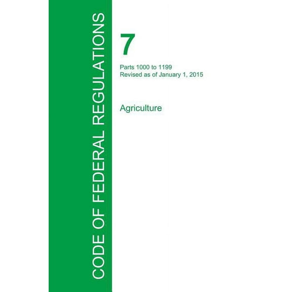 Code of Federal Regulations Title 7, Volume 9, January 1, 2015 (Paperback)