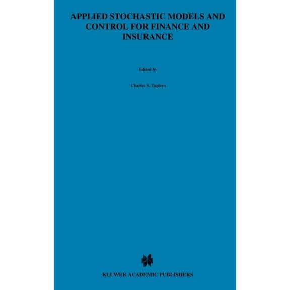 Applied Stochastic Models and Control for Finance and Insurance, (Hardcover)