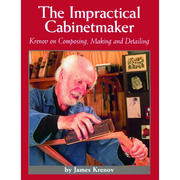 Pre-Owned The Impractical Cabinetmaker: Krenov on Composing, Making, and Detailing (Paperback) 0941936511 9780941936514