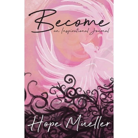 Become: An Inspirational Journal, (Paperback)