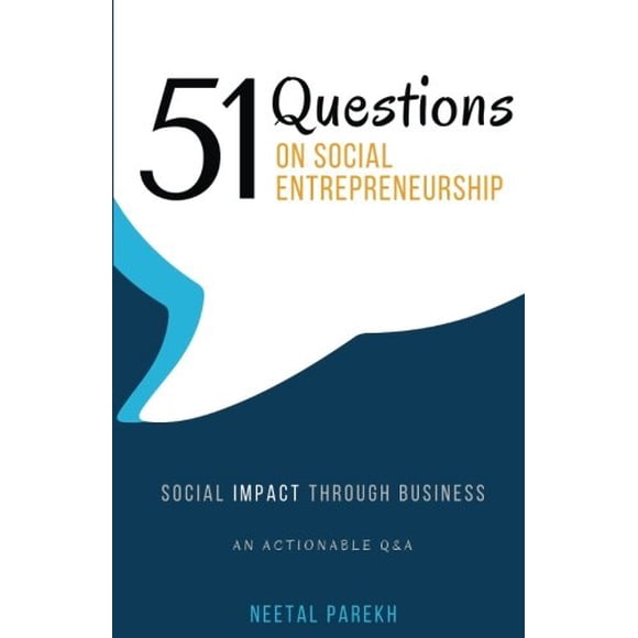 51 Questions sur l'Entrepreneuriat Social: Impact Social par l'Entreprise, un Q et un Actionnable