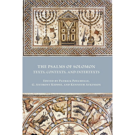 The Psalms of Solomon: Texts, Contexts, and Intertexts, (Paperback)