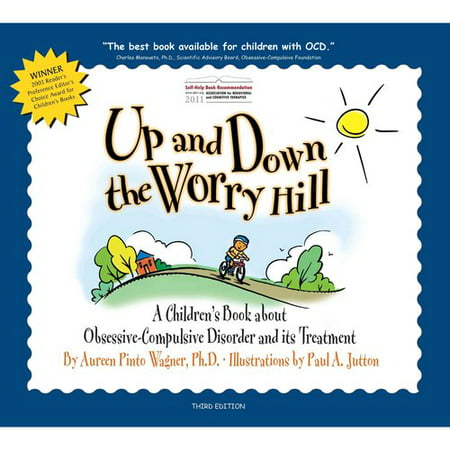 Up and Down the Worry Hill: A Children's Book About Obsessive-Compulsive Disorder and Its Treatment