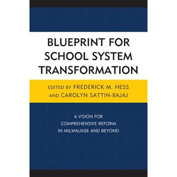 Pre-Owned New Frontiers in Education Blueprint for School System Transformation: A Vision for Comprehensive Reform in Milwaukee and Beyond, (Paperback)