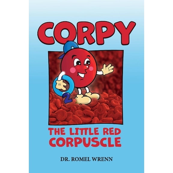 Pre-Owned Corpy, the Little Red Corpuscle (Paperback) 1098375831 9781098375836