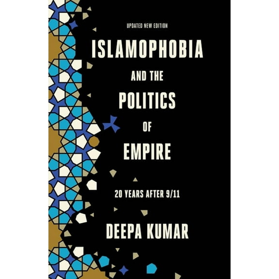 Islamophobia and the Politics of Empire: Twenty Years After 9/11, (Paperback)