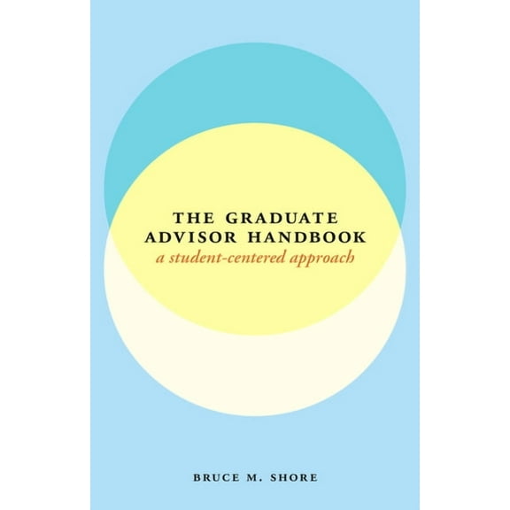 Chicago Guides to Academic Life: The Graduate Advisor Handbook : A Student-Centered Approach (Paperback)