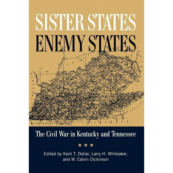 Sister States, Enemy States: The Civil War in Kentucky and Tennessee, (Paperback)