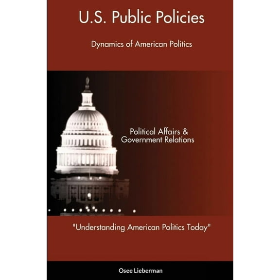 Understanding American Politics Today: U.S. Public Policies, (Paperback)