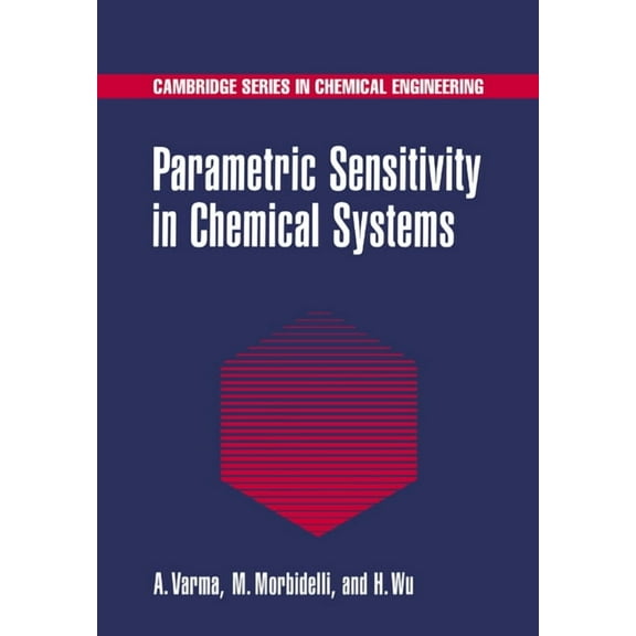 Cambridge Chemical Engineering Parametric Sensitivity in Chemical Systems, (Paperback)