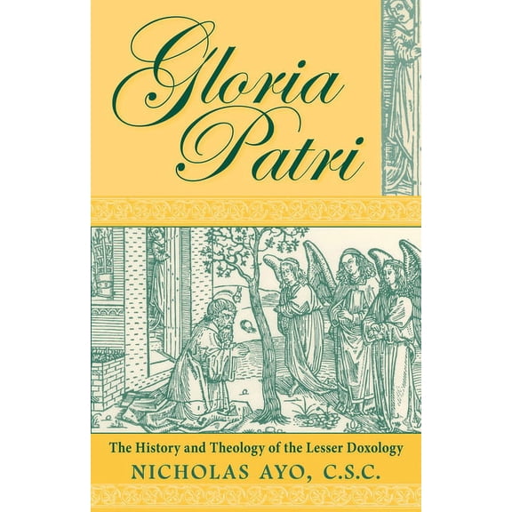Gloria Patri: The History and Theology of the Lesser Doxology, (Paperback)
