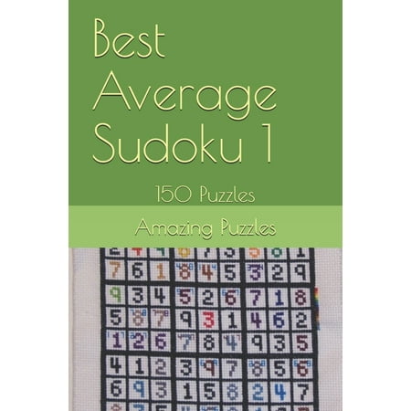 Best Average Sudoku: Best Average Sudoku 1: 150 Puzzles (150 Best Flash Games)
