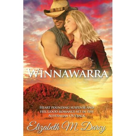 Australian Outback Travel - Winnawarra : Heart Pounding Suspense and Feel Good Romance Set in the Australian Outback