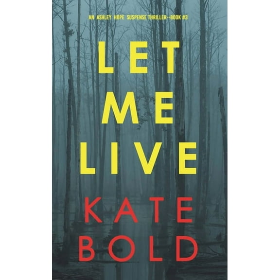 Let Me Live (An Ashley Hope Suspense Thriller-Book 3) (Hardcover)