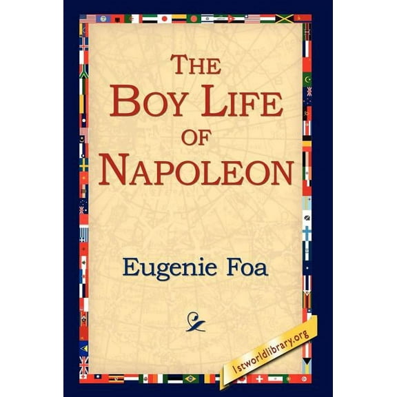 The Boy Life of Napoleon (Hardcover)