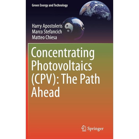 Green Energy and Technology Concentrating Photovoltaics (Cpv): The Path Ahead, (Hardcover)