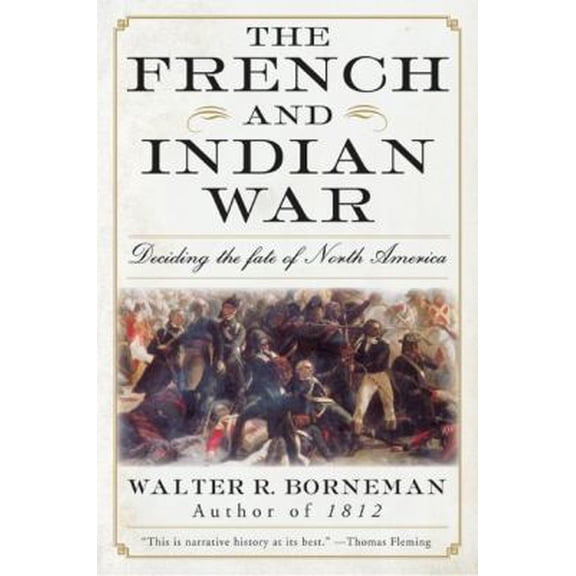 Pre-Owned The French and Indian War: Deciding the Fate of North America (Paperback) 0060761857 9780060761851