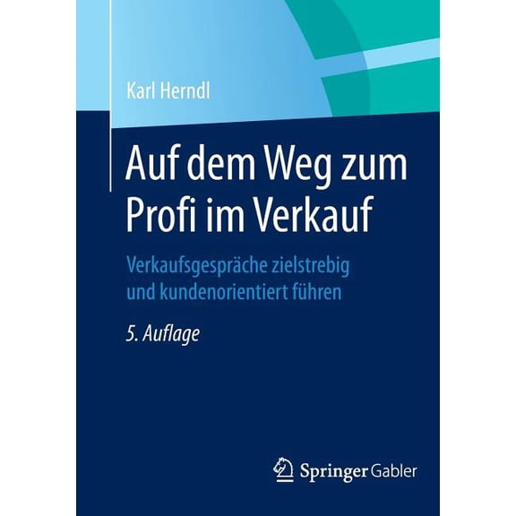 Auf Dem Weg Zum Profi Im Verkauf: Verkaufsgespräche Zielstrebig Und Kundenorientiert Führen, (Paperback)