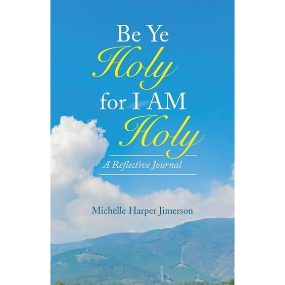 Be Ye Holy for I Am Holy: A Reflective Journal