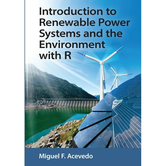 Introduction to Renewable Power Systems and the Environment with R, (Paperback)