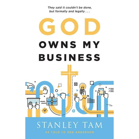 God Owns My Business: They Said It Couldn't Be Done, But Formally and Legally..., (Paperback)