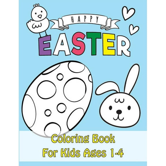 Easter Coloring Book: Happy Easter Coloring Book for Kids Ages 1-4 - Unique 50 Patterns to Color - The Great Big Easter , (Paperback)