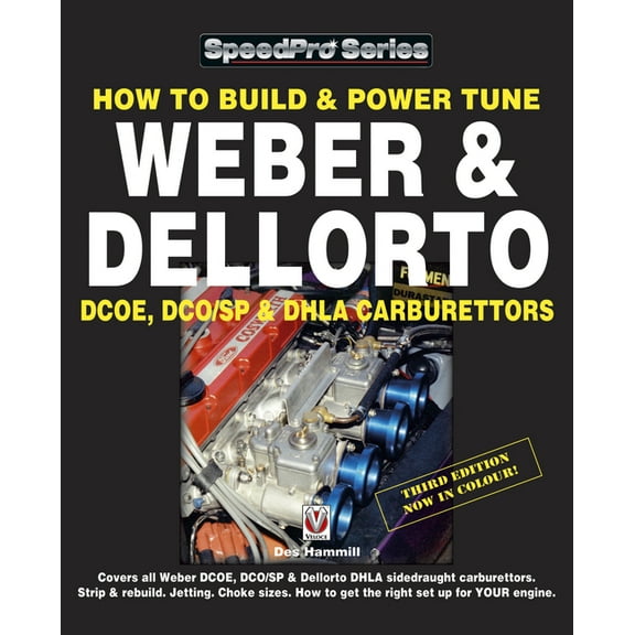 Speedpro How To Build & Power Tune Weber & Dellorto DCOE, DCO/SP & DHLA Carburettors 3rd Edition, (Paperback)