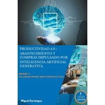 Productividad 4.0: Abastecimiento y Compras impulsados por Inteligencia Artificial Generativa, (Paperback)