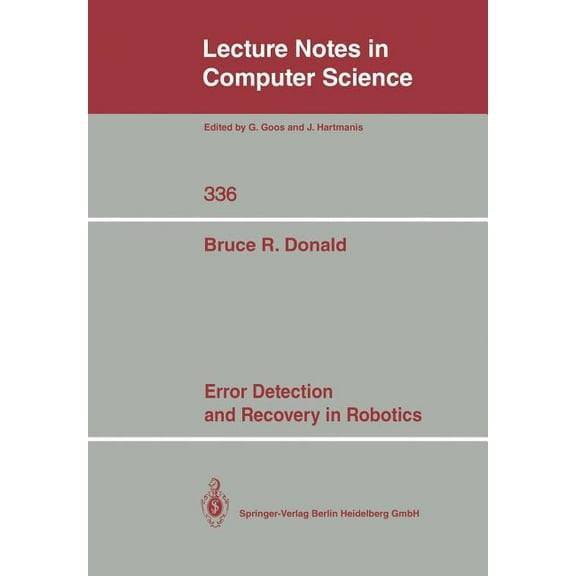Lecture Notes in Computer Science Error Detection and Recovery in Robotics, Book 336, (Paperback)